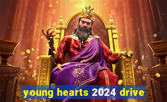 young hearts 2024 drive